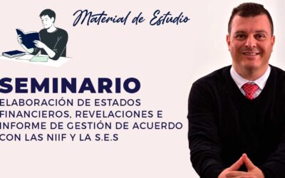 Material – Elaboración de Estados Financieros, revelaciones e informe de gestión de acuerdo con las NIIF y la S.E.S