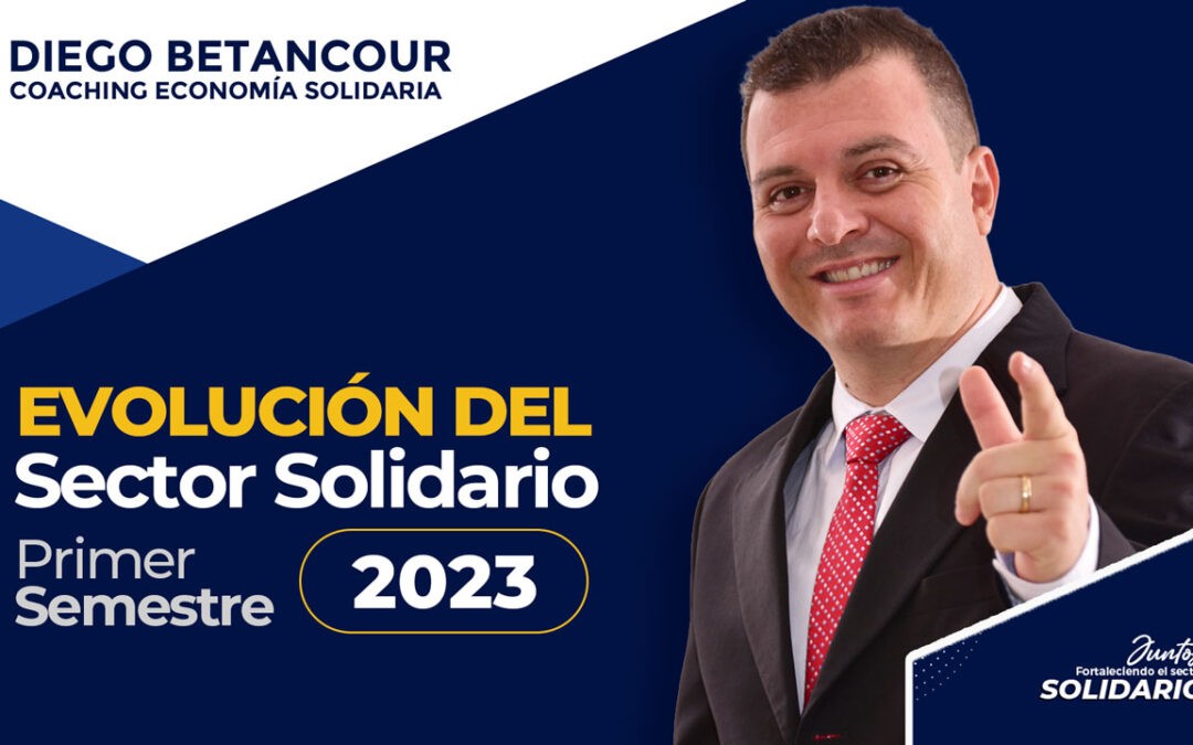 Evolución del sector solidario en el primer semestre del 2023