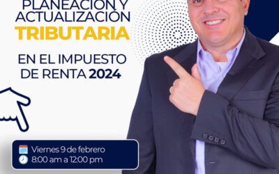 📚Material – Seminario taller Planificación y Actualización Tributaria en el Impuesto de Renta 2024