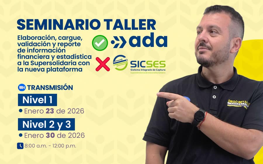 Elaboración, cargue, validación y reporte de información financiera y estadística a la Supersolidaria con la nueva plataforma ADA que reemplazará al SICSES