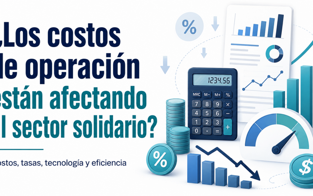 ¿Los costos de operación están afectando a todo el sector solidario?