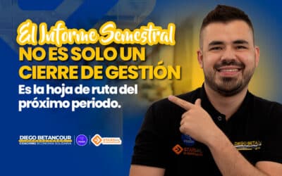 El informe semestral no es solo un cierre de gestión: es la hoja de ruta del próximo periodo.