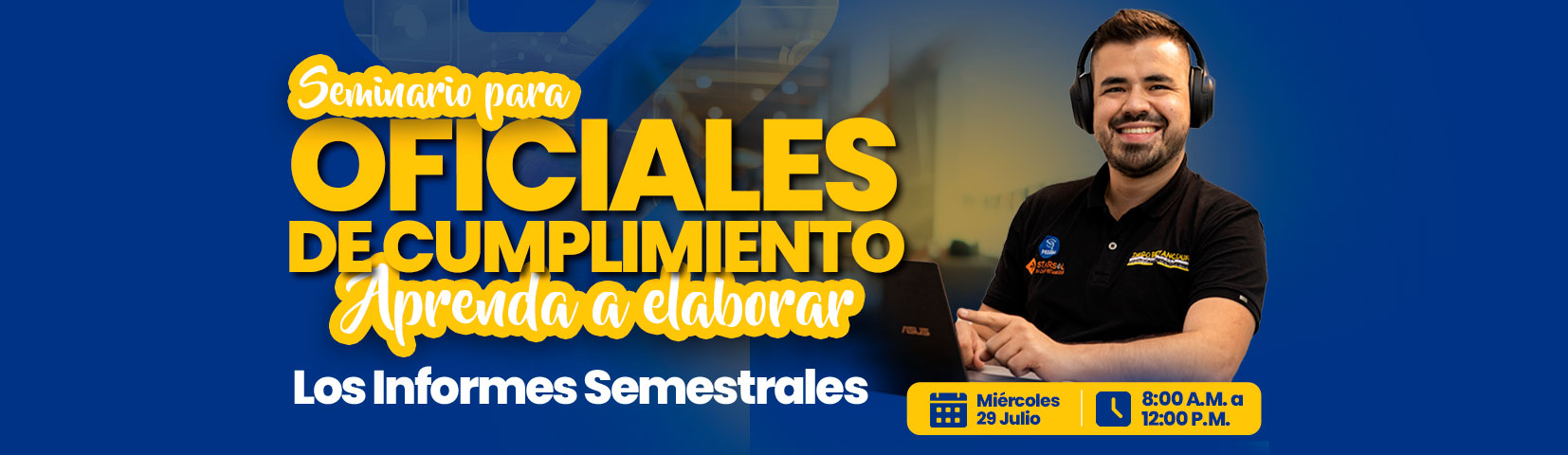Seminario Práctico · Informes Semestrales del Oficial de Cumplimiento · Miércoles 29 de julio 2026