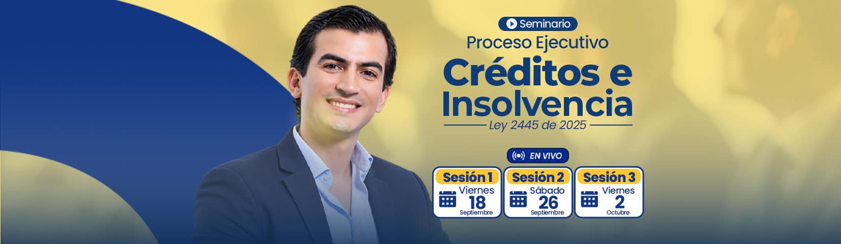 Dominio Integral del Proceso Ejecutivo en Créditos e Insolvencia · Ley 2445 de 2025 · Programa de 3 sesiones