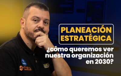 Planeación estratégica: ¿cómo queremos ver nuestra organización en 2030?