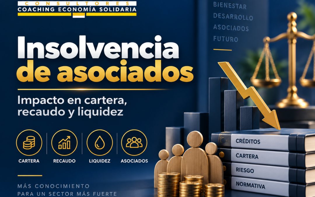 Insolvencia de asociados: un tema que las entidades solidarias no pueden dejar solo en manos de cartera