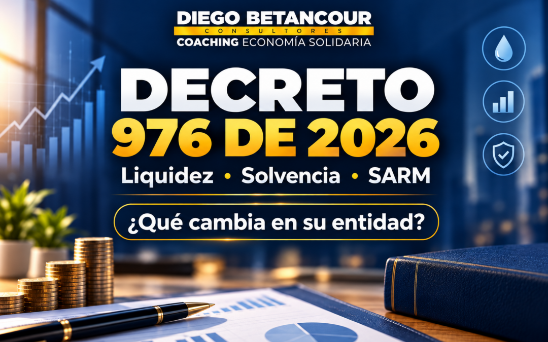 Decreto 976 de 2026: ¿qué cambia en la liquidez, la solvencia y el riesgo de mercado de su organización?