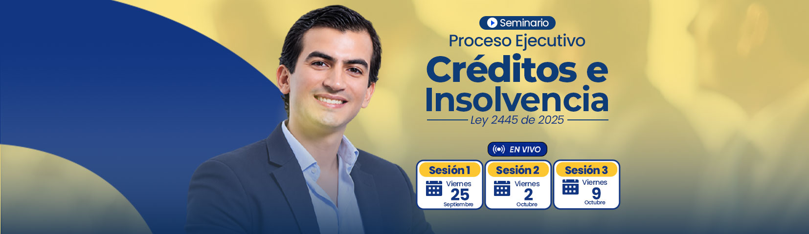 Dominio Integral del Proceso Ejecutivo en Créditos e Insolvencia · Ley 2445 de 2025 · Programa de 3 sesiones